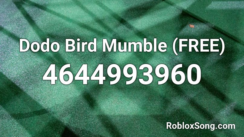 Dodo Bird Mumble (FREE) Roblox ID