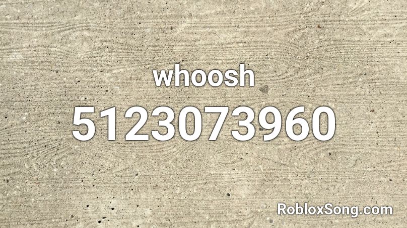 whoosh Roblox ID