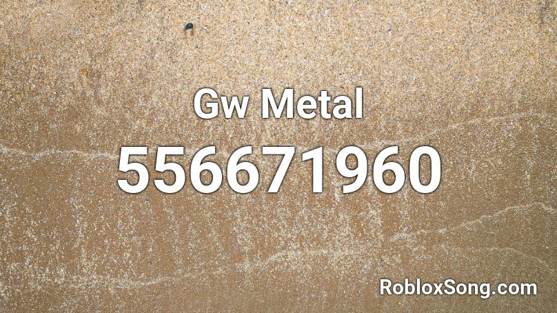 Gw Metal Roblox ID