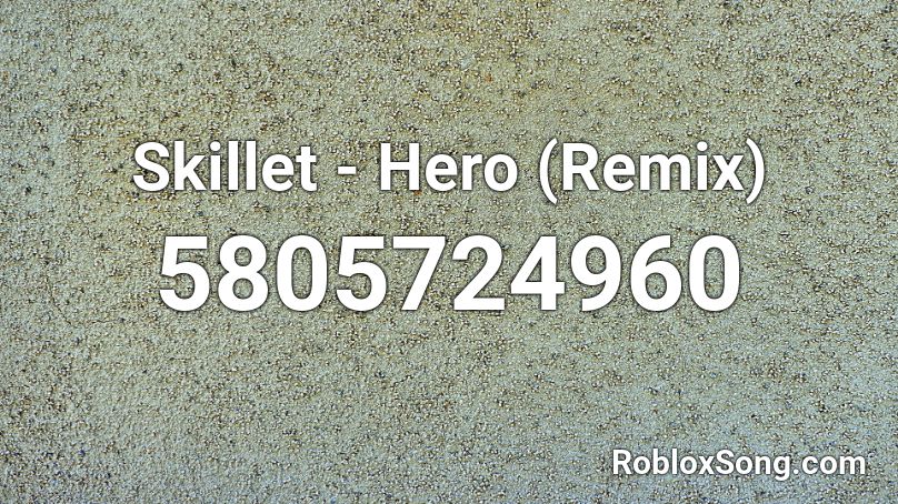 Skillet - Hero (Remix) Roblox ID