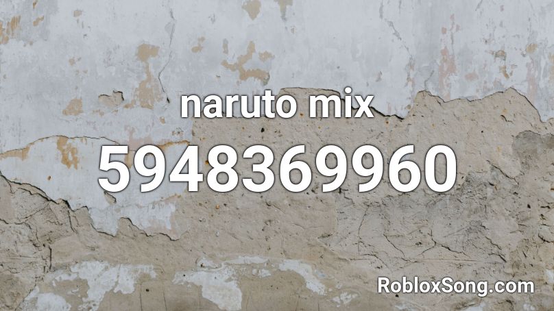 naruto mix Roblox ID