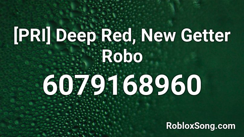 [PRI] Deep Red, New Getter Robo Roblox ID