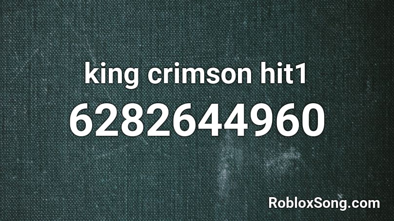 king crimson hit1 Roblox ID