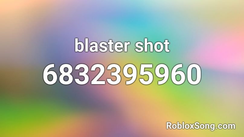 blaster shot Roblox ID
