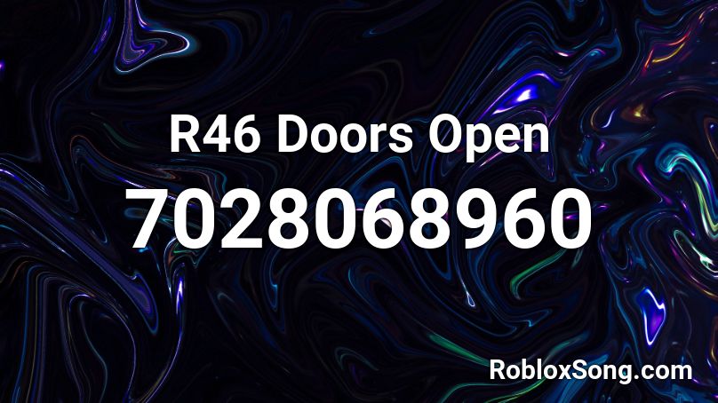 R46 Doors Open Roblox ID
