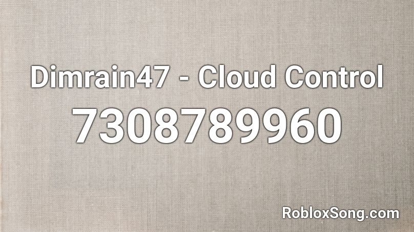 Dimrain47 - Cloud Control Roblox ID
