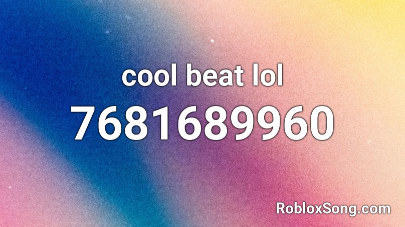 cool beat lol Roblox ID