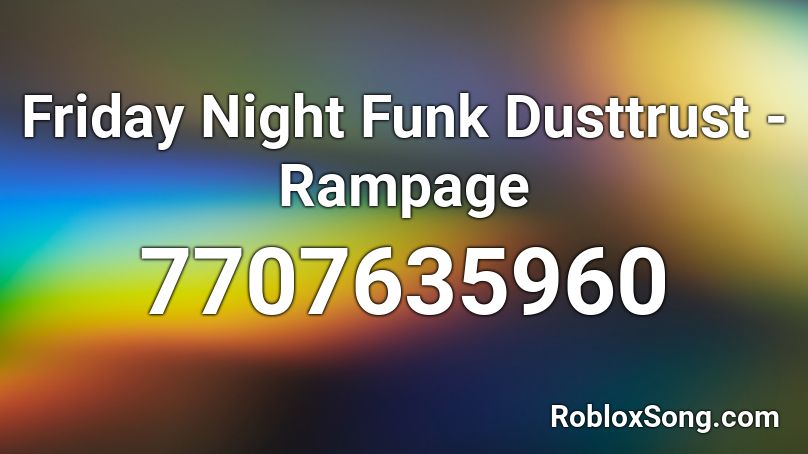 Friday Night Funk Dusttrust - Rampage Roblox ID