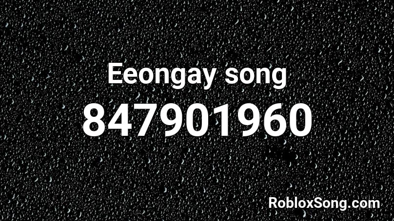 Eeongay song  Roblox ID