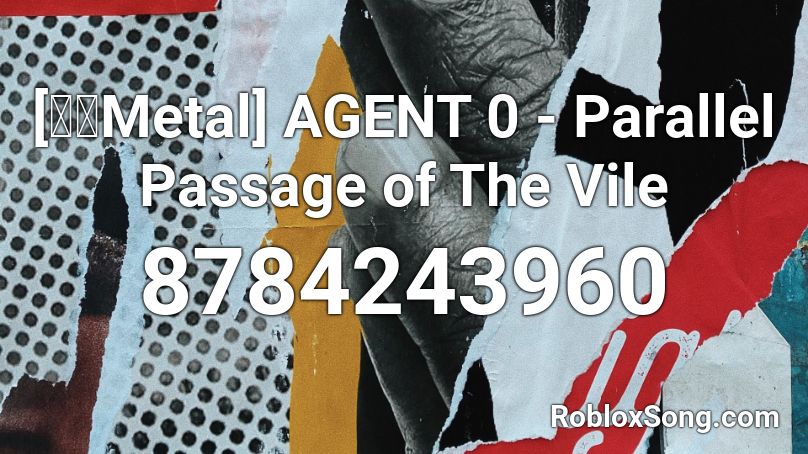[東方Metal] AGENT 0 - Parallel Passage of The Vile Roblox ID