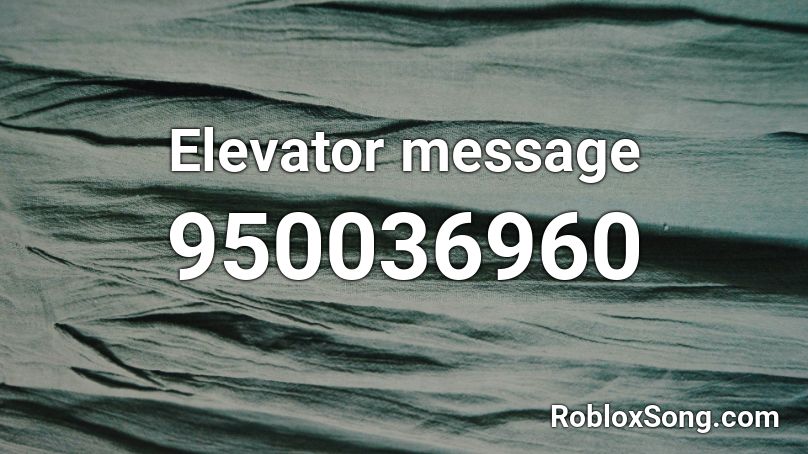 Elevator message Roblox ID