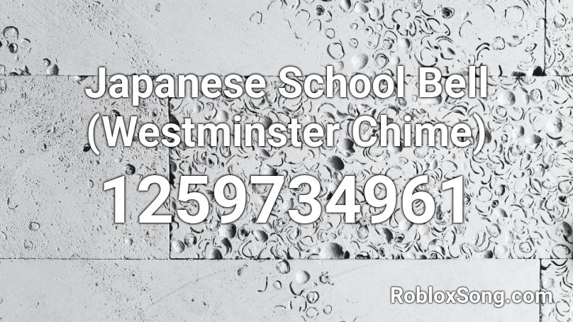 Japanese School Bell (Westminster Chime) Roblox ID