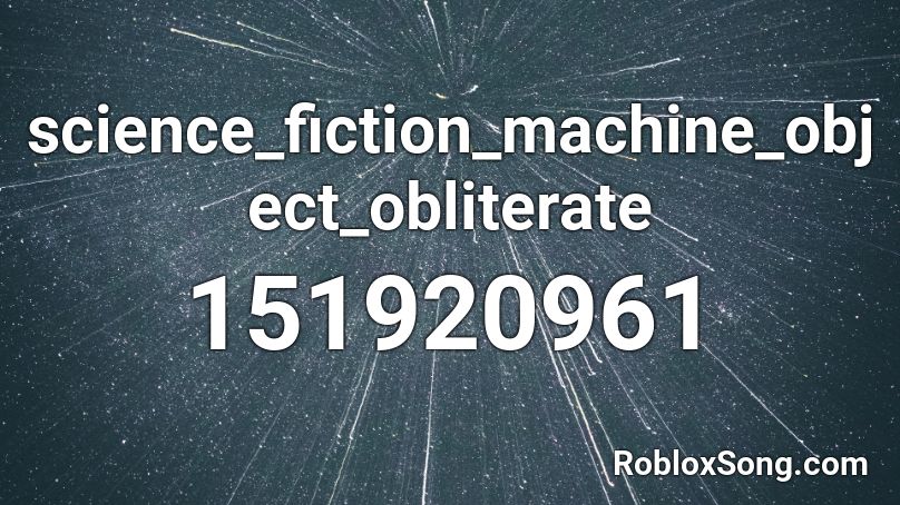 science_fiction_machine_object_obliterate Roblox ID