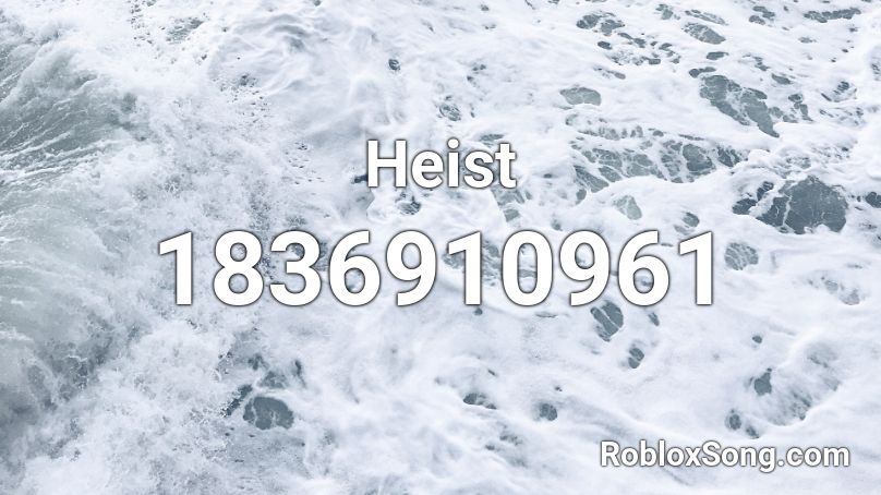 Heist Roblox Id Roblox Music Codes - heists roblox codes