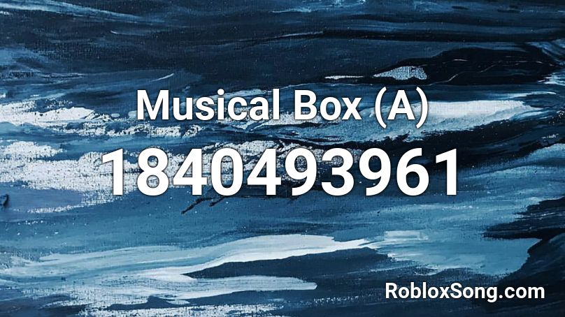 Musical Box (A) Roblox ID