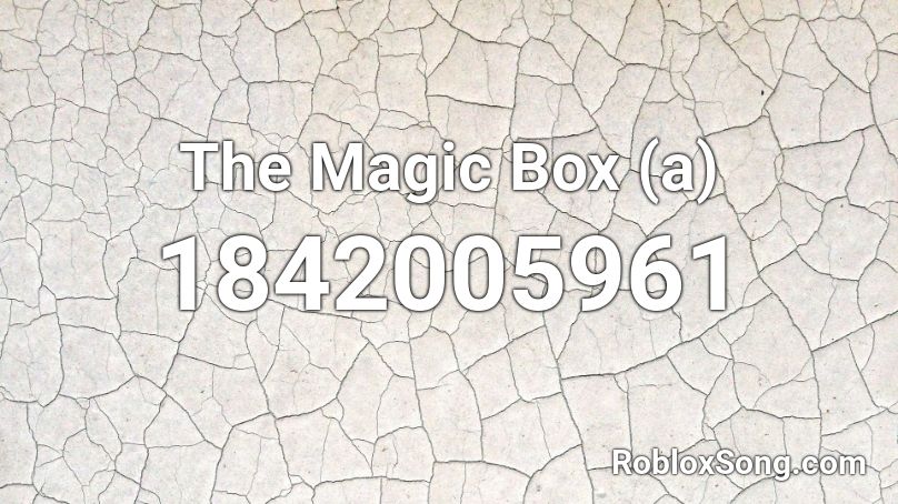 The Magic Box (a) Roblox ID