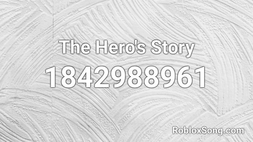 The Hero's Story Roblox ID