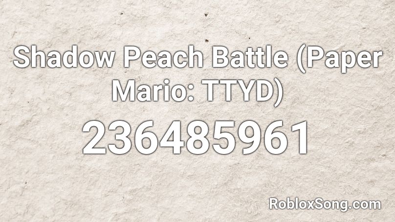 Shadow Peach Battle (Paper Mario: TTYD) Roblox ID
