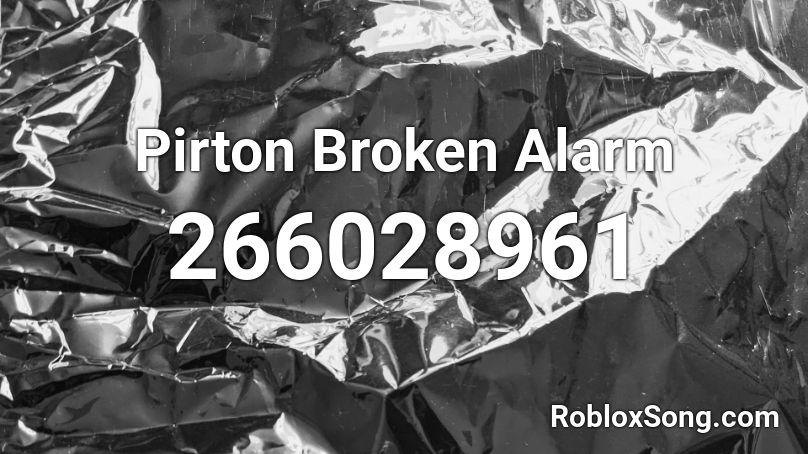 Pirton Broken Alarm Roblox ID