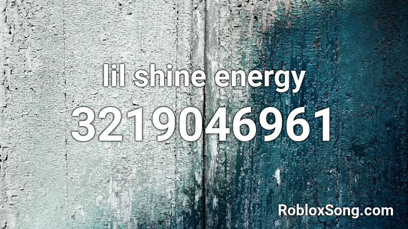 lil shine energy  Roblox ID