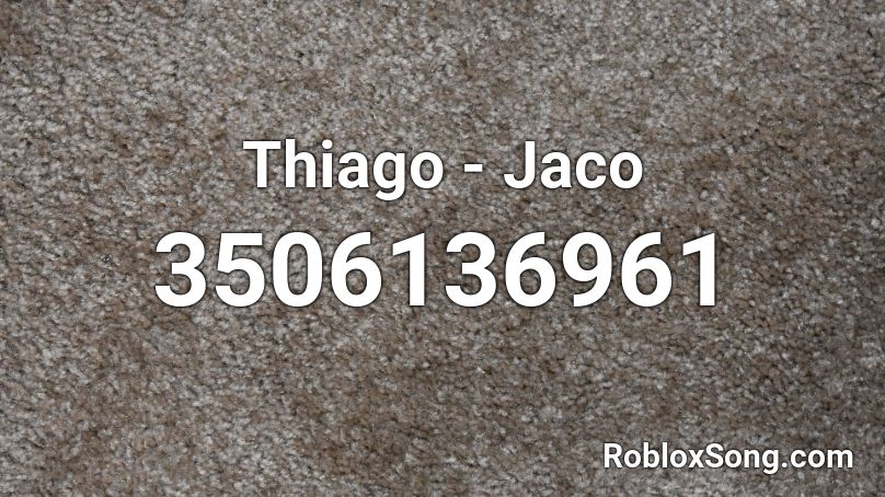 Thiago - Jaco Roblox ID