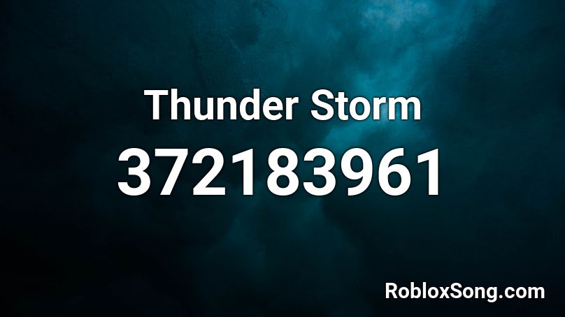 Thunder Storm Roblox ID