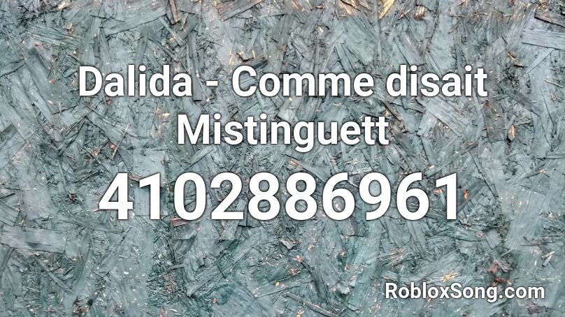 Dalida - Comme disait Mistinguett Roblox ID