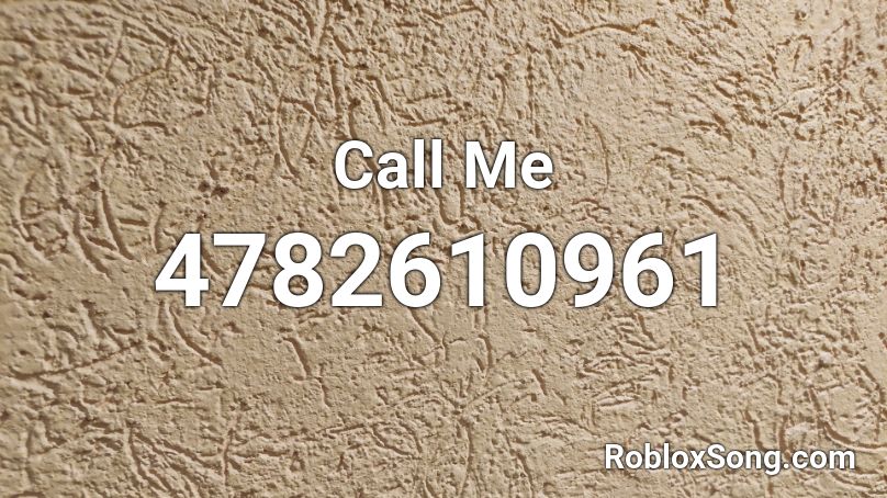 Call Me Roblox ID