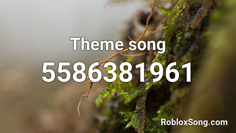 Theme song Roblox ID