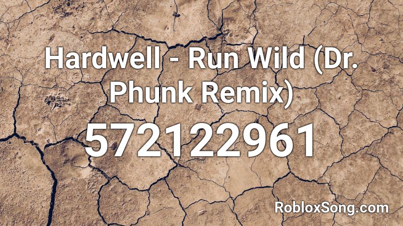Hardwell Run Wild Dr Phunk Remix Roblox Id Roblox Music Codes - run wild roblox id