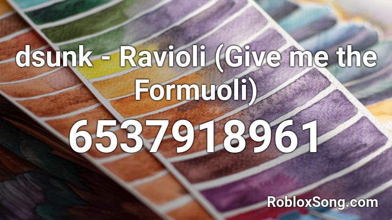 deefiveunk - Ravioli Roblox ID