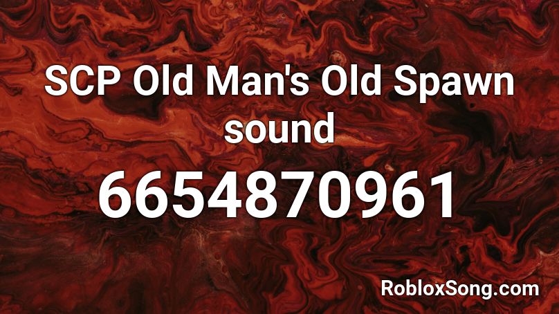 SCP Old Man's Old Spawn sound Roblox ID