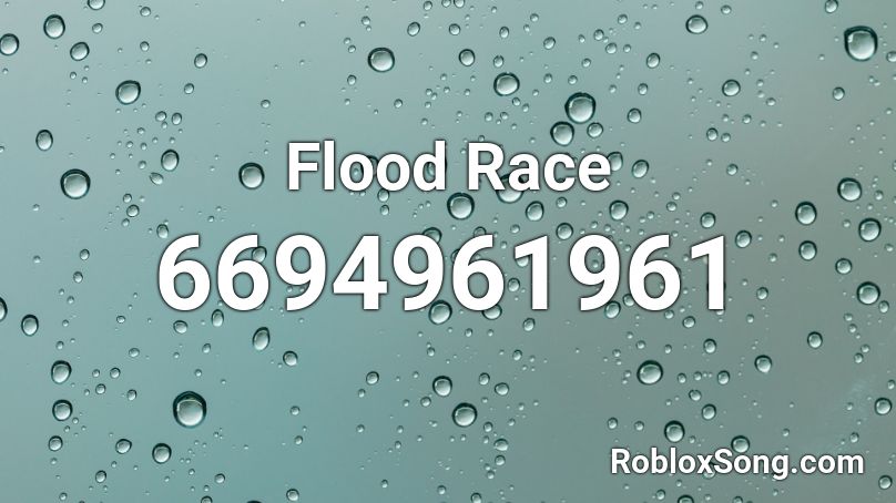 Flood Race Roblox ID