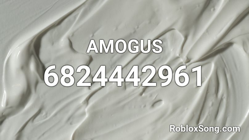 AMOGUS Roblox ID