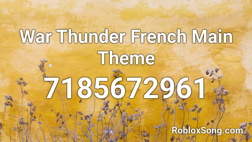 War Thunder French Main Theme Roblox ID