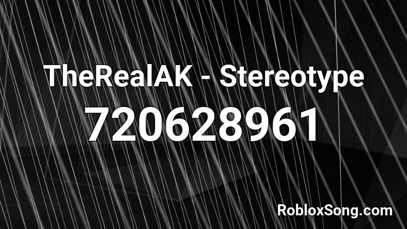 TheRealAK - Stereotype Roblox ID
