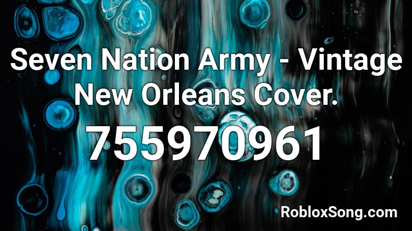 Seven Nation Army - Vintage New Orleans Cover. Roblox ID