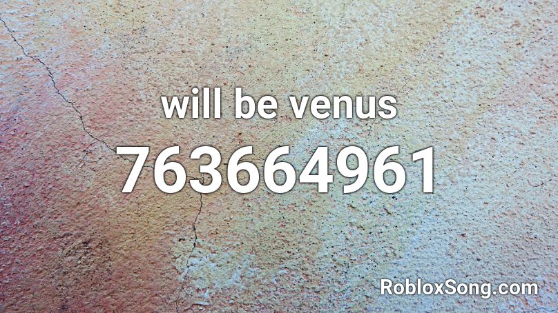 will be venus Roblox ID