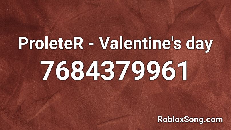 ProleteR - Valentine's day  Roblox ID