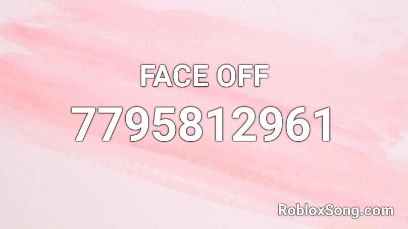 FACE OFF Roblox ID
