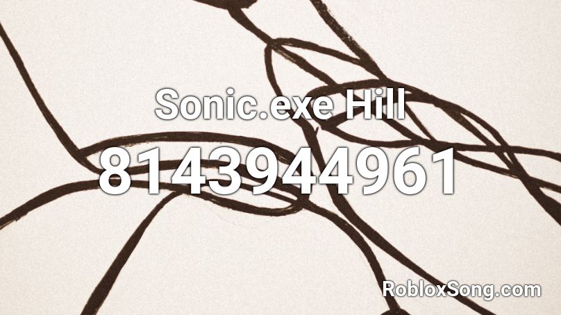 Sonic.exe Hill Roblox ID