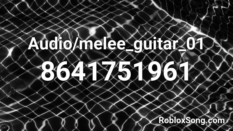 Audio/melee_guitar_01 Roblox ID