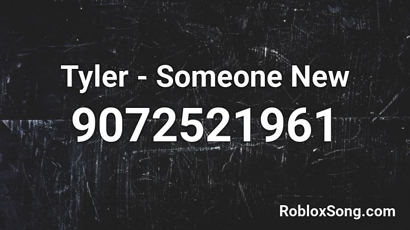 Tyler - Someone New Roblox ID