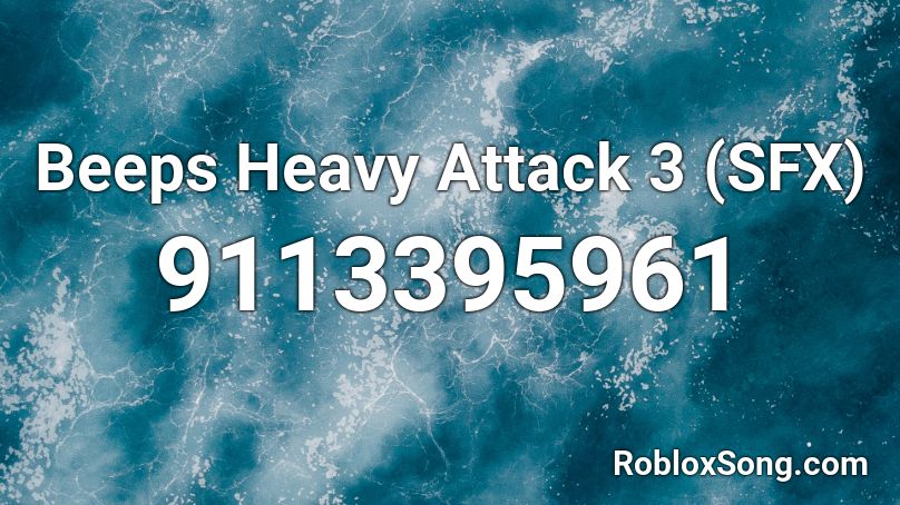 Beeps Heavy Attack 3 (SFX) Roblox ID