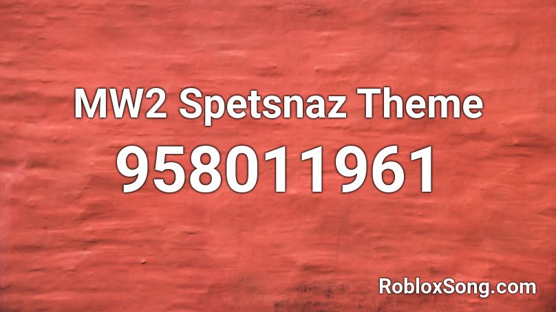 MW2 Spetsnaz Theme Roblox ID