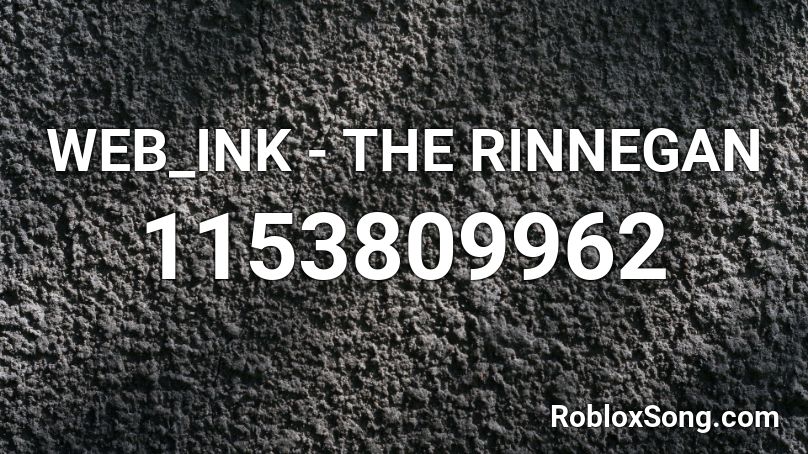 WEB_INK - THE RINNEGAN Roblox ID