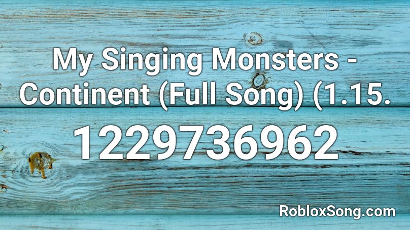 My Singing Monsters - Continent (Full Song) (1.15. Roblox ID