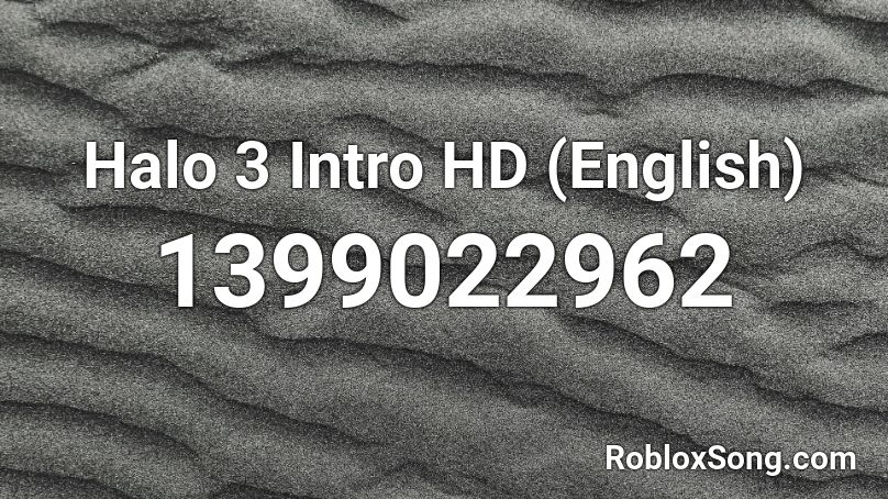 Halo 3 Intro HD (English) Roblox ID