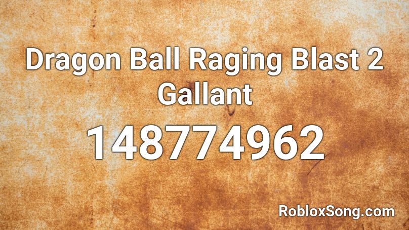 Dragon Ball Raging Blast 2 Gallant Roblox ID
