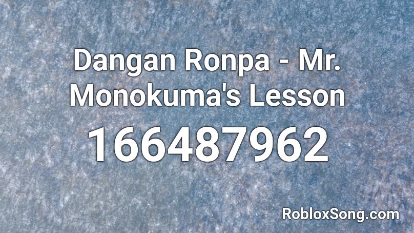 Dangan Ronpa - Mr. Monokuma's Lesson Roblox ID